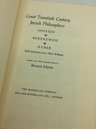 GREAT TWENTIETH CENTURY JEWISH PHILOSOPHERS: Shestov - Rosenzweig - Buber - With Selections from Their Writings