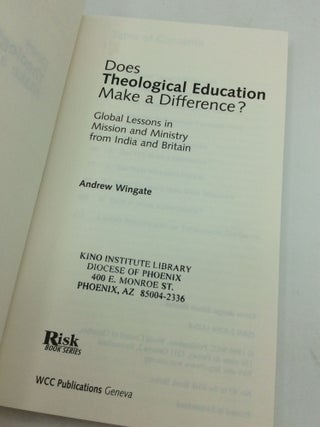 DOES THEOLOGICAL EDUCATION MAKE A DIFFERENCE? Global Lessons in Mission and Ministry from India and Britain