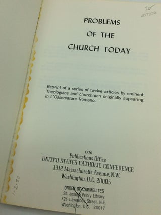 PROBLEMS OF THE CHURCH TODAY: Reprint of a series of twelve articles by eminent Theologians and churchmen originally appearing in L'Osservatore Romano