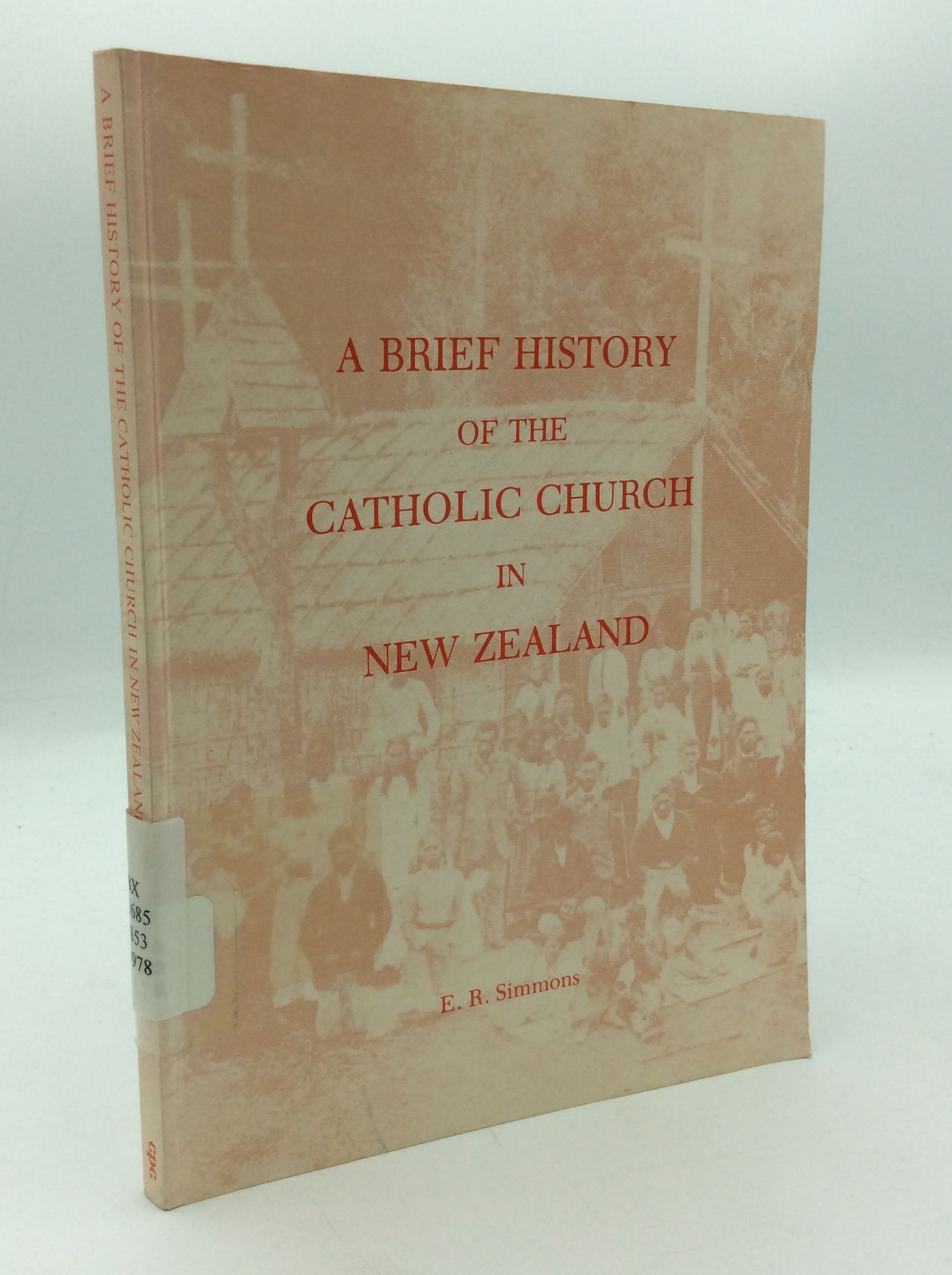 A BRIEF HISTORY OF THE CATHOLIC CHURCH IN NEW ZEALAND | E R. Simmons ...