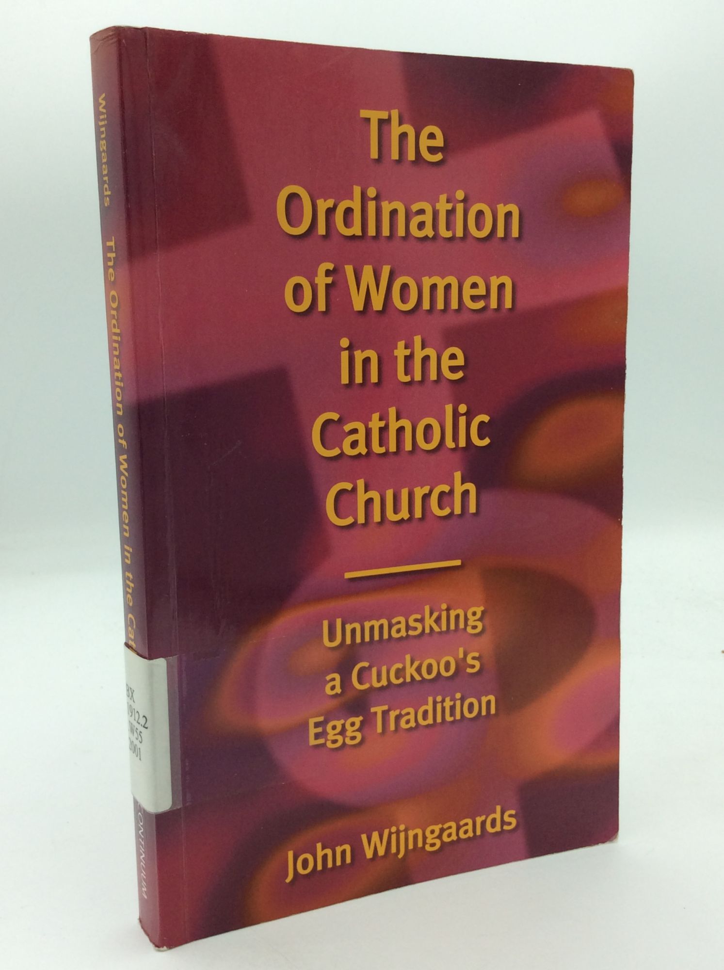 THE ORDINATION OF WOMEN IN THE CATHOLIC CHURCH: Unmasking a Cuckoo's ...