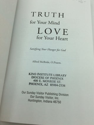TRUTH FOR YOUR MIND LOVE FOR YOUR HEART: Satisfying Your Hunger for God