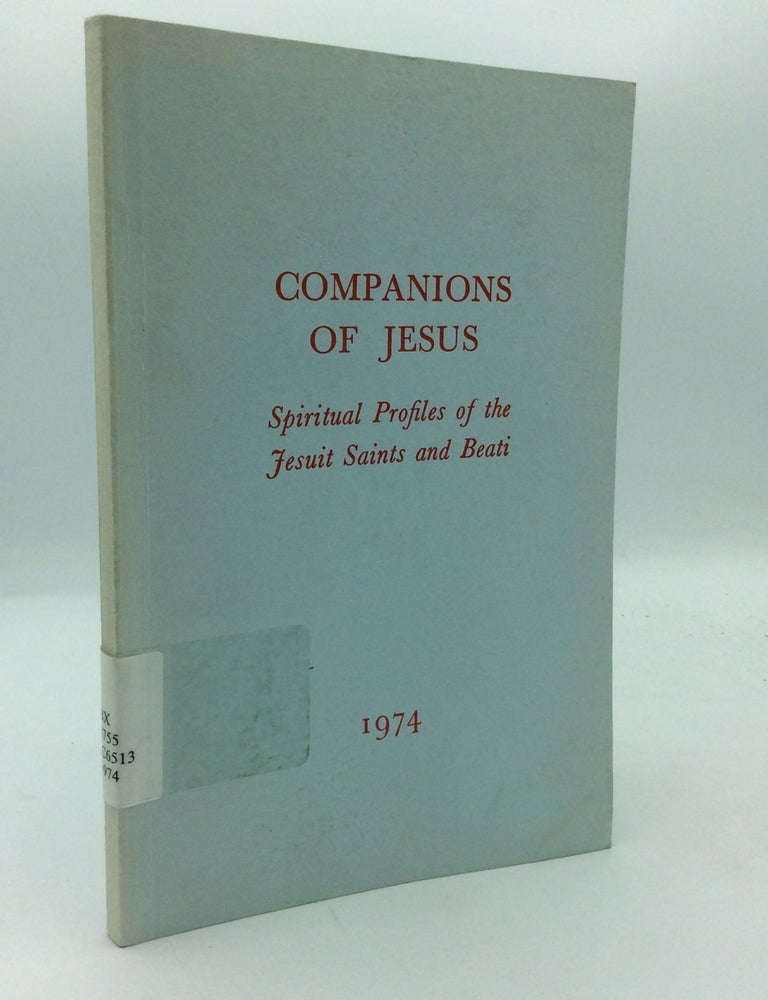 Item #208288 COMPANIONS OF JESUS: Spiritual Profiles of the Jesuit Saints and Beati