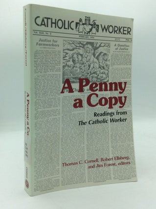 Item #208303 A PENNY A COPY: Readings from The Catholic Worker. Robert Ellsberg Thomas C....