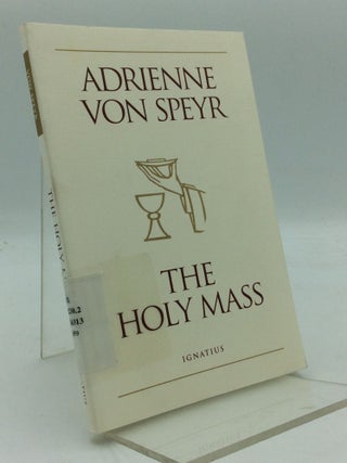 Item #208366 THE HOLY MASS. Adrienne Von Speyr