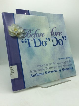 BEFORE "I DO:" Preparing for the Sacrament of Marriage / Leader's Guide