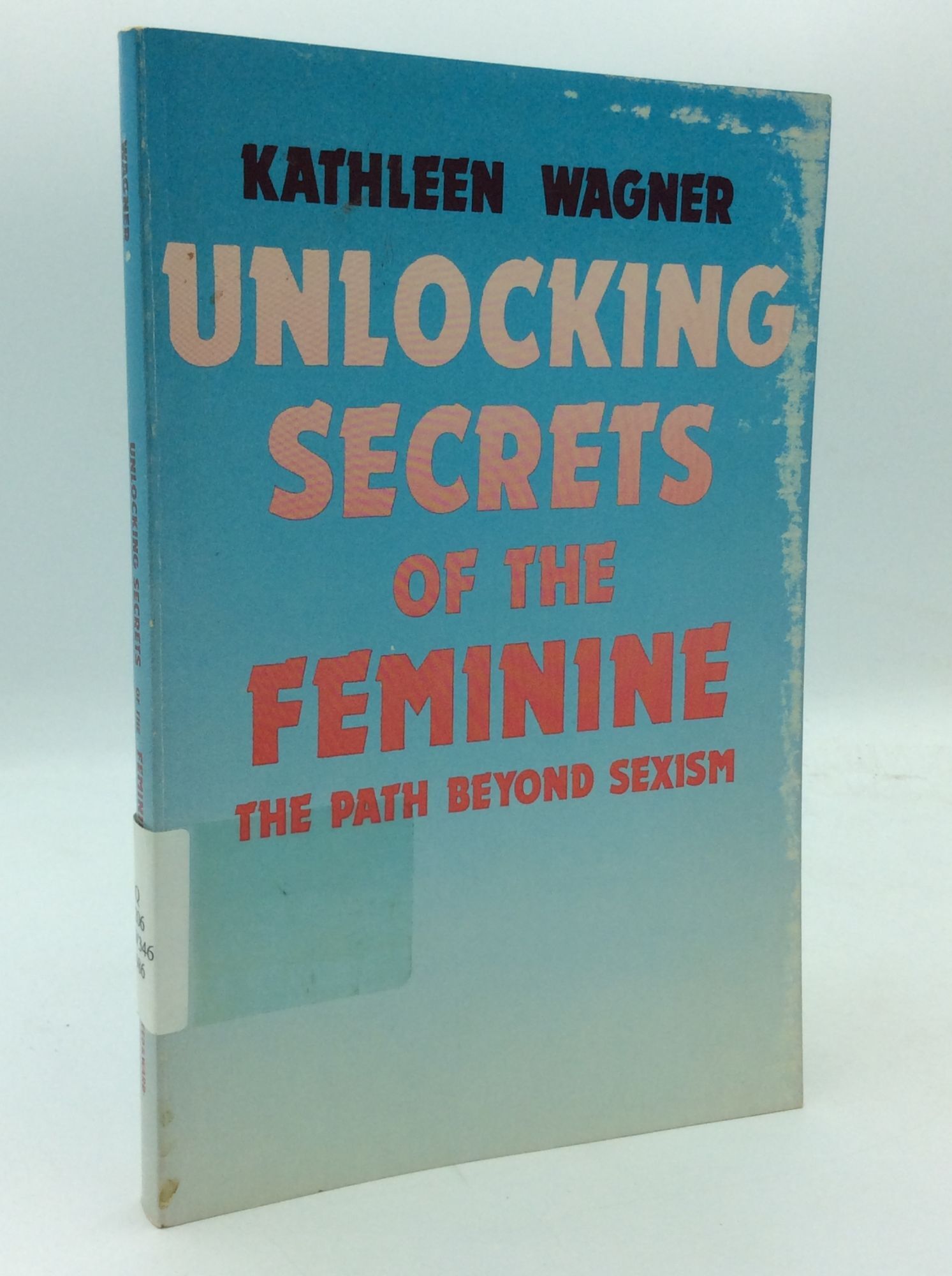 UNLOCKING SECRETS OF THE FEMININE: THE PATH BEYOND SEXISM | Kathleen Wagner