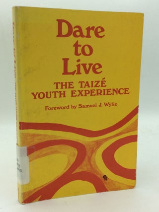 Item #208802 DARE TO LIVE: Taize 1974 Preparing for the Worldwide Council of Youth