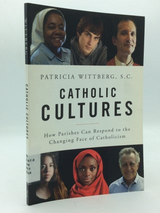 Item #209153 CATHOLIC CULTURES: How Parishes Can Respond to the Changing Face of Catholicism....