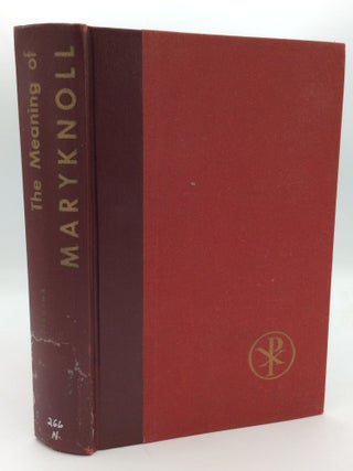 Item #209168 THE MEANING OF MARYKNOLL. Albert J. Nevins