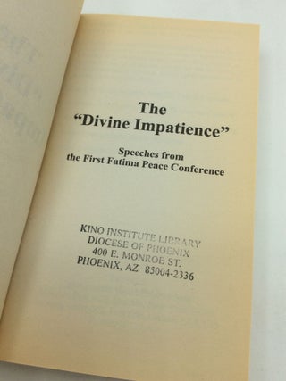 THE "DIVINE IMPATIENCE" Speeches from the First Fatima Peace Conference