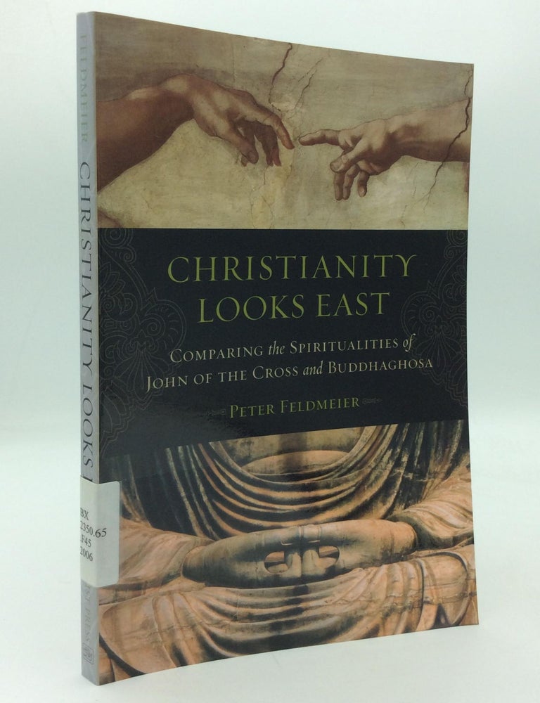 CHRISTIANITY LOOKS EAST: Comparing the Spiritualities of John of the ...