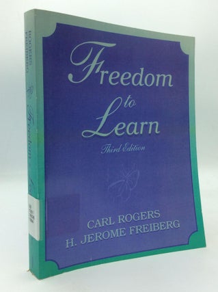 Item #209372 FREEDOM TO LEARN. Carl R. Rogers, H. Jerome Freiberg