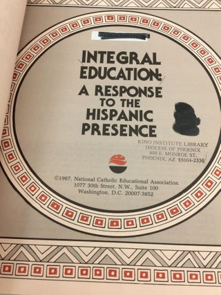INTEGRAL EDUCATION: A Response to the Hispanic Presence