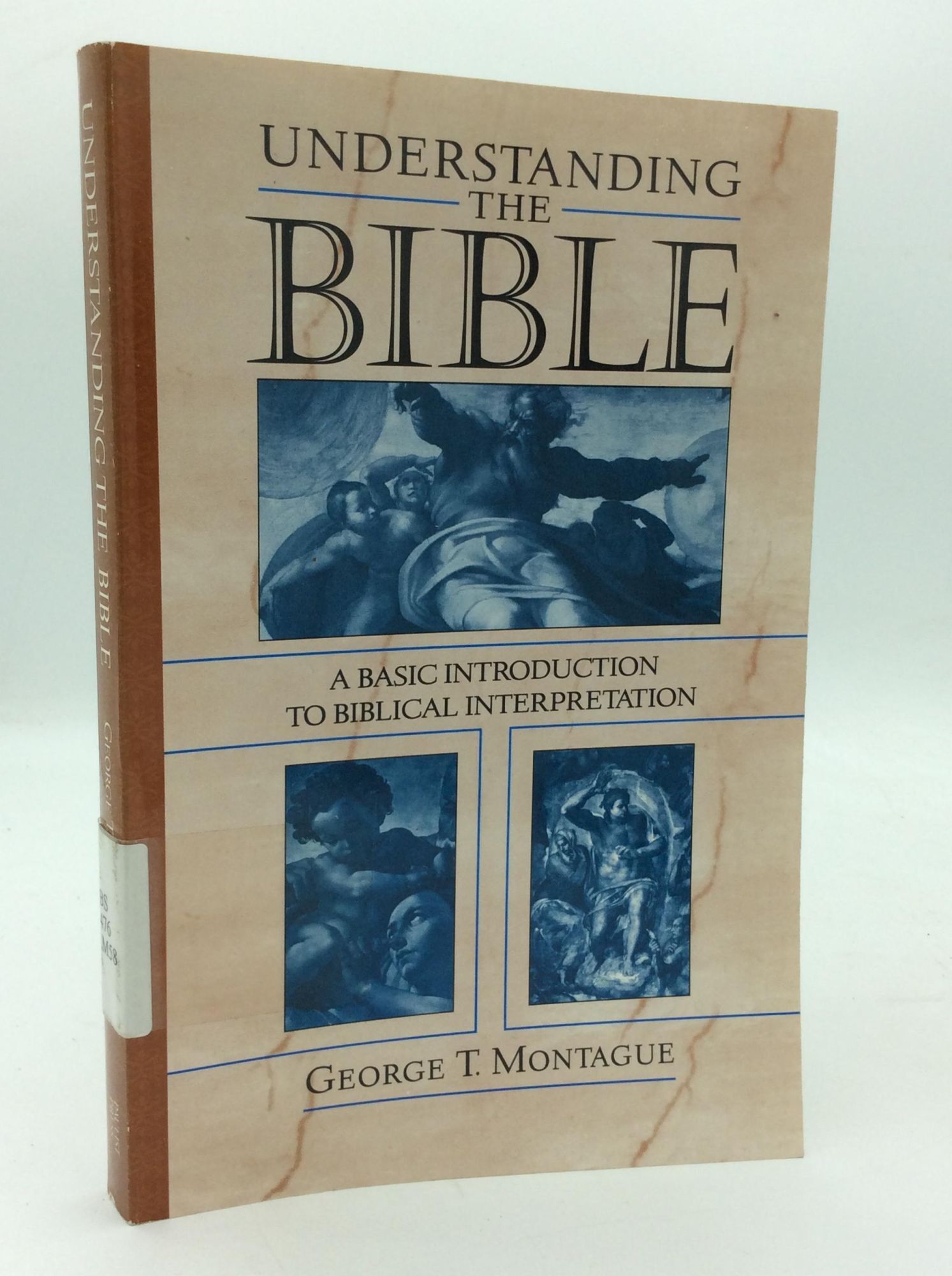 George Montague Scripture UNDERSTANDING THE BIBLE: A Basic Introduction to Biblical ...
