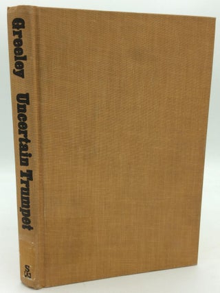 Item #209835 UNCERTAIN TRUMPET: The Priest in Modern America. Andrew M. Greeley