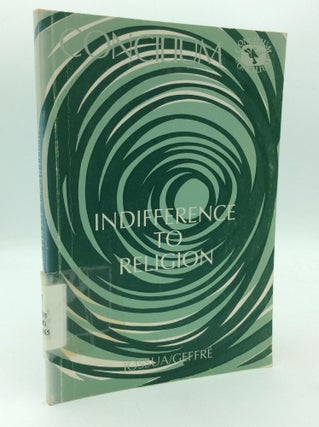 Item #209900 INDIFFERENCE TO RELIGION. Jean-Pierre Jossua, eds Claude Geffre