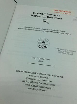 CATHOLIC MINISTRY FORMATION DIRECTORY 2001: Enrollment and Program Information for Catholic Seminaries, Diaconate Formation Programs and Lay Ecclesial Ministry Formation Programs