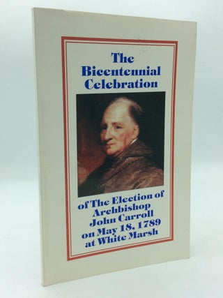 Item #210364 THE BICENTENNIAL CELEBRATION OF THE ELECTION OF ARCHBISHOP JOHN CARROLL ON MAY 18,...