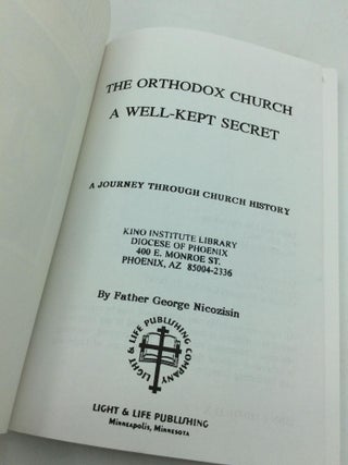 THE ORTHODOX CHURCH: A Well-Kept Secret - A Journey through Church History