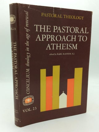 Item #210899 THE PASTORAL APPROACH TO ATHEISM - Pastoral Theology - Vol. 23. S. J. Karl Rahner, ed