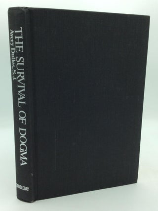 Item #211118 THE SURVIVAL OF DOGMA. Avery Dulles