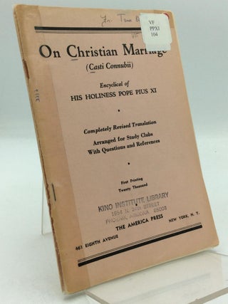 Item #211347 ON CHRISTIAN MARRIAGE: Casti Connubii - Encyclical Letter. Pope Pius XI