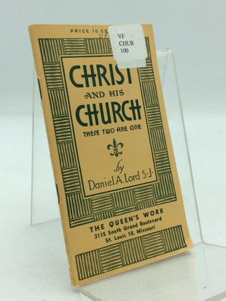 Item #211363 CHRIST AND HIS CHURCH. S. J Daniel A. Lord
