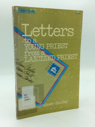 Item #211463 LETTERS TO A YOUNG PRIEST From a Laicized Priest. Anton Grabner-Haider