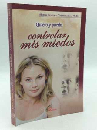 Item #211496 QUIERO Y PUEDO CONTROLAR MIS MIEDOS: Herramientas Psicologicas Para Vivir Tranquilo....