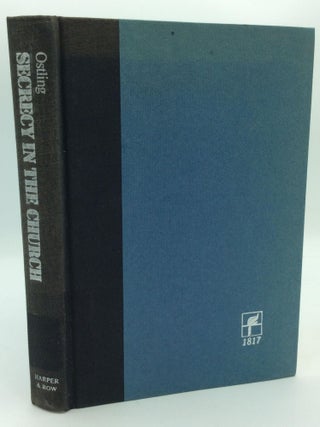 Item #211516 SECRECY IN THE CHURCH: A Reporter's Case for the Christian's Right to Know. Richard...