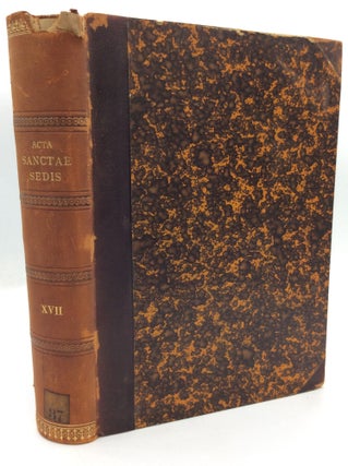 Item #212072 ACTA SANCTAE SEDIS In Compendium Opportune Redacta et Illustrata Volumen XVII