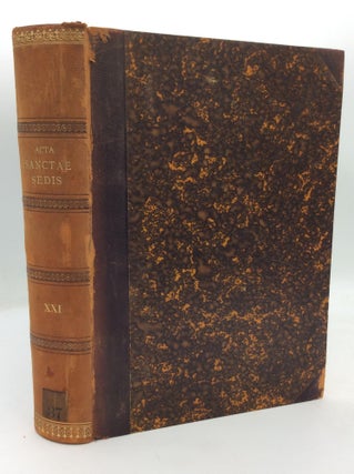 Item #212077 ACTA SANCTAE SEDIS In Compendium Opportune Redacta et Illustrata Volumen XXI