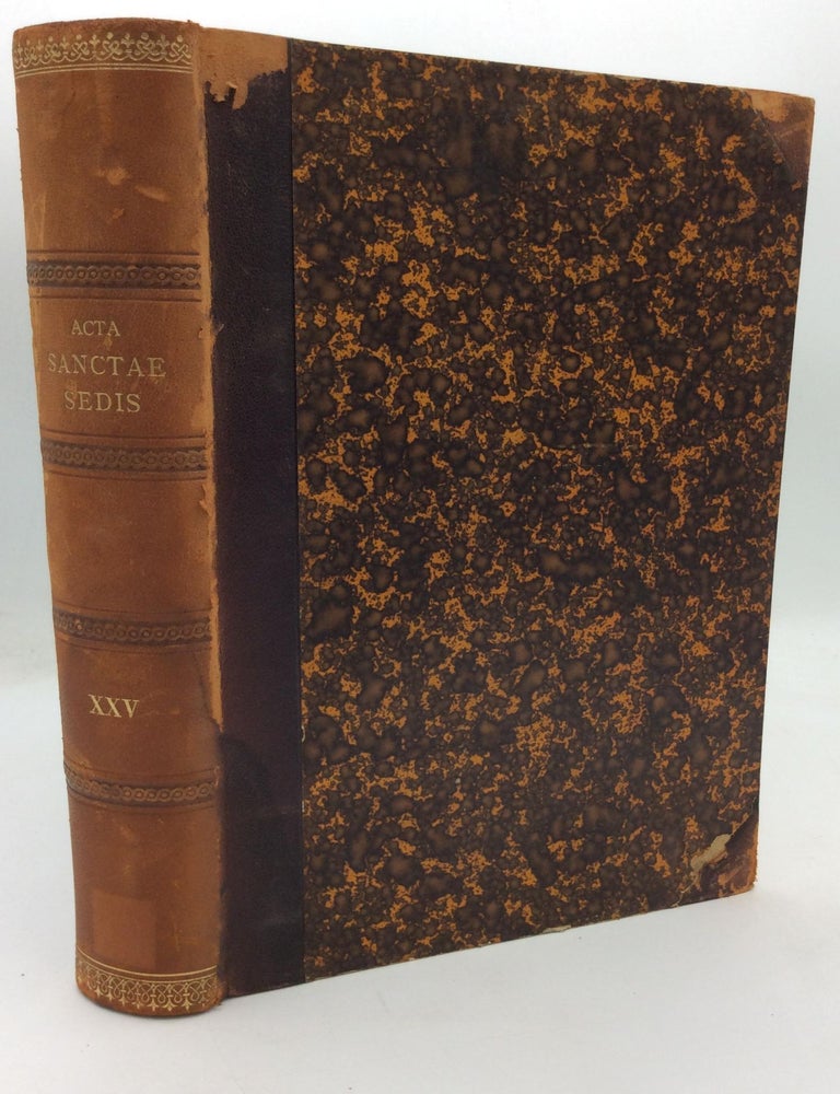 Item #212079 ACTA SANCTAE SEDIS In Compendium Opportune Redacta et Illustrata Volumen XXV