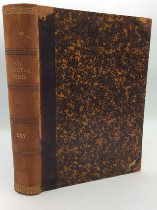 Item #212079 ACTA SANCTAE SEDIS In Compendium Opportune Redacta et Illustrata Volumen XXV