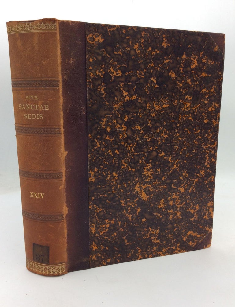 Item #212080 ACTA SANCTAE SEDIS In Compendium Opportune Redacta et Illustrata Volumen XXIV