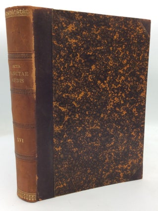 Item #212081 ACTA SANCTAE SEDIS In Compendium Opportune Redacta et Illustrata Volumen XVI
