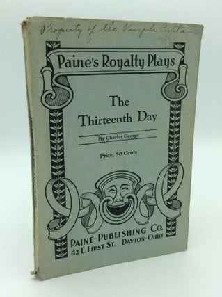 Item #21211 THE THIRTEENTH DAY: A Mystery Play in Three Acts. Charles George