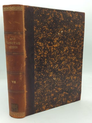 Item #212211 ACTA SANCTAE SEDIS IN COMPENDIUM OPPORTTUNE REDACTA ET ILLUSTRATA Volumen VII (1893