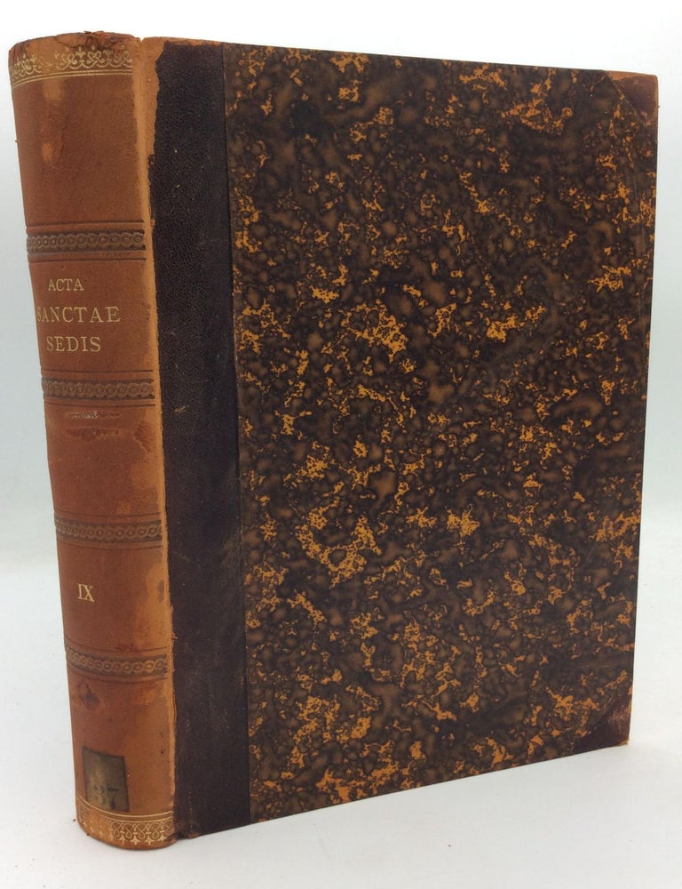 Item #212214 ACTA SANCTAE SEDIS IN COMPENDIUM OPPORTTUNE REDACTA ET ILLUSTRATA Volumen IX (1885)