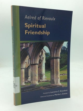 Item #212363 SPIRITUAL FRIENDSHIP. Aelred of Rievaulx