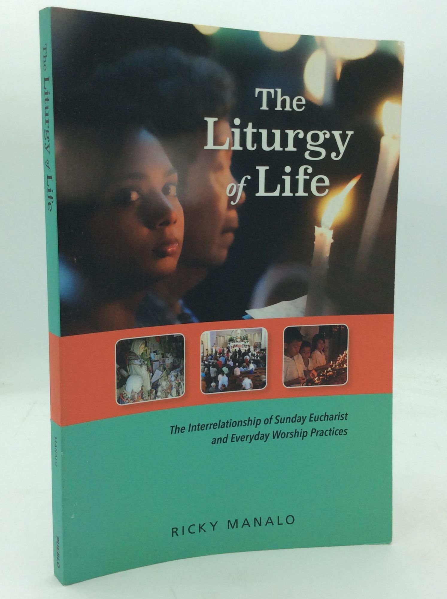 THE LITURGY OF LIFE: The Interrelationship of Sunday Eucharist and ...