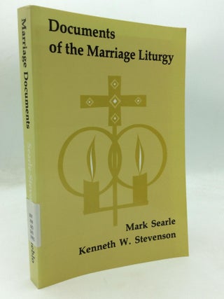 Item #212430 DOCUMENTS OF THE MARRIAGE LITURGY. Mark Searle, Kenneth W. Stevenson