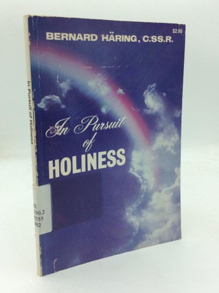 Item #212449 IN PURSUIT OF HOLINESS. C. SS R. Bernard Haring