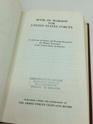 BOOK OF WORSHIP FOR UNITED STATES FORCES: A Collection of Hymns and Worship Resources for Military Personnel of the United States of America
