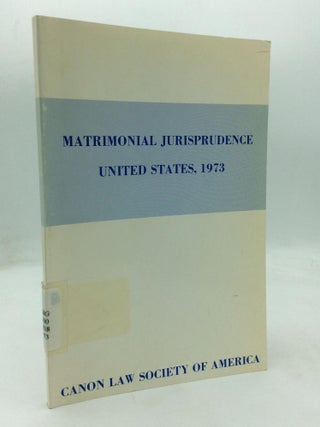 Item #212514 MATRIMONIAL JURISPRUDENCE, UNITED STATES 1973: Summaries of Selected Cases. Canon...
