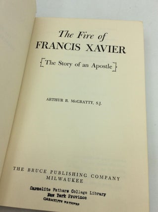 THE FIRE OF FRANCIS XAVIER: The Story of an Apostle