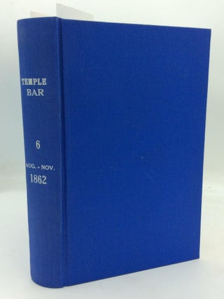 Item #212645 TEMPLE BAR A London Magazine for Town and Country Readers Volume 6. George Augustus...