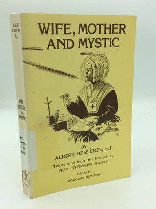Item #212691 WIFE, MOTHER AND MYSTIC (Blessed Anna-Maria Taigi). S. J Albert Bessieres