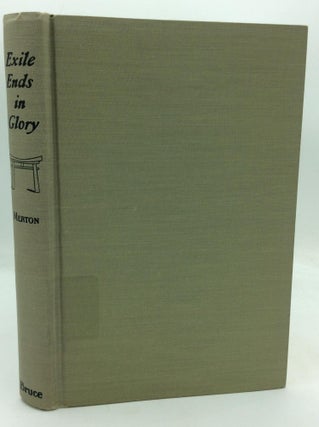 Item #212743 EXILE ENDS IN GLORY: Mother M. Berchmans, O.C.S.O. Thomas Merton